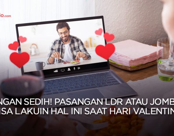 Jangan Sedih! Pasangan LDR atau Jomblo Bisa Lakuin Hal Ini Saat Hari Valentine