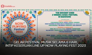 Gelar Festival Musik Selama 6 Hari, Intip Keseruan Line Up Now Playing Fest 2023