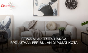 Sewa Apartemen Harga Rp3 Jutaan per Bulan di Pusat Kota