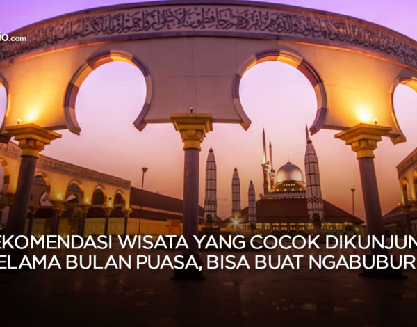 Rekomendasi Wisata yang Cocok Dikunjungi Selama Bulan Puasa, Bisa Buat Ngabuburit
