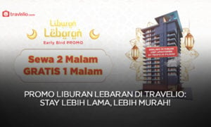 Promo Liburan Lebaran di Travelio: Stay Lebih Lama, Lebih Murah!