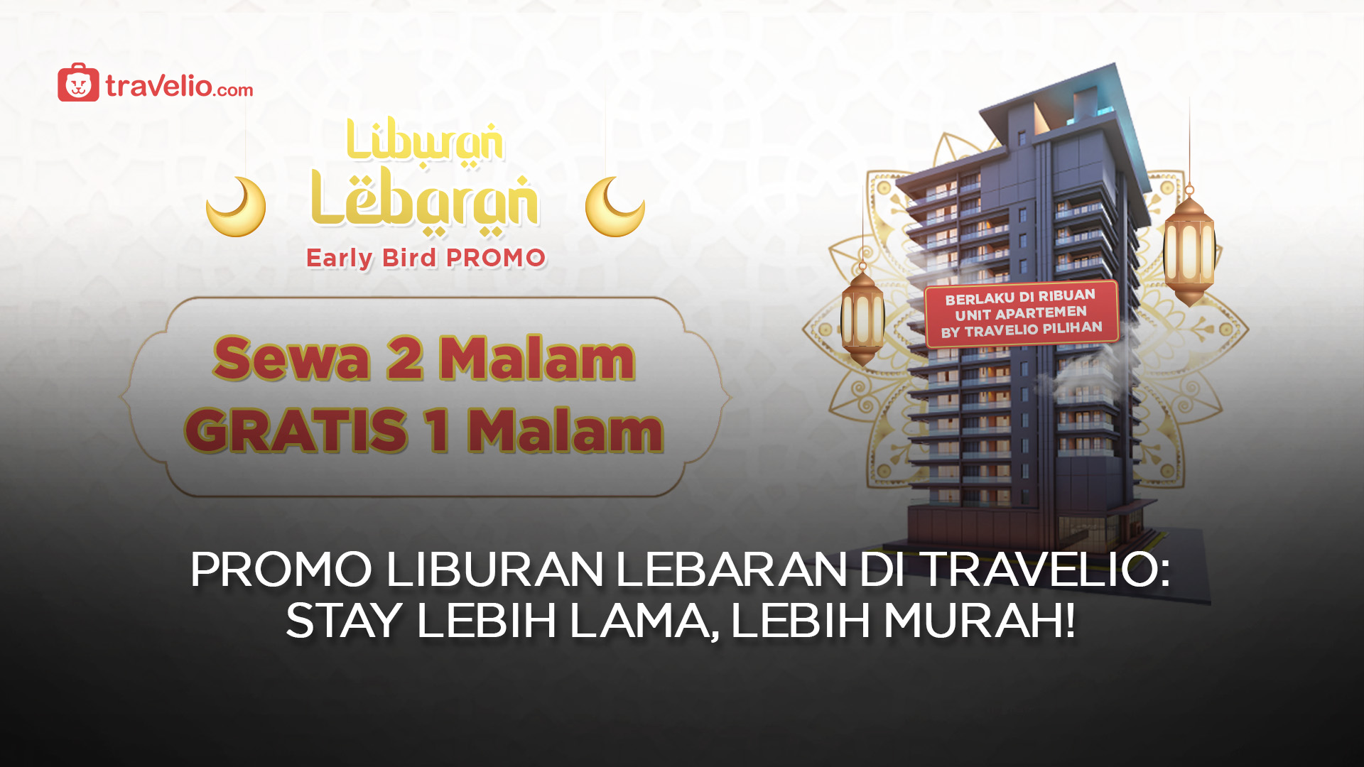 Promo Liburan Lebaran di Travelio Stay Lebih Lama, Lebih Murah!
