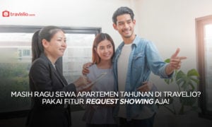 Survei Sebelum Sewa Apartemen Travelio Pakai Fitur Request Showing