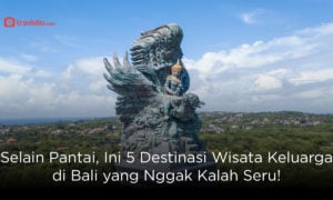 Selain Pantai, Ini 5 Destinasi Wisata Keluarga di Bali yang Nggak Kalah Seru!