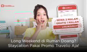 Long Weekend di Rumah Doang? Staycation Pakai Promo Travelio Aja!