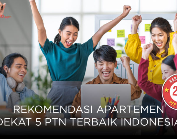Rekomendasi Apartemen Dekat 5 PTN Terbaik Indonesia