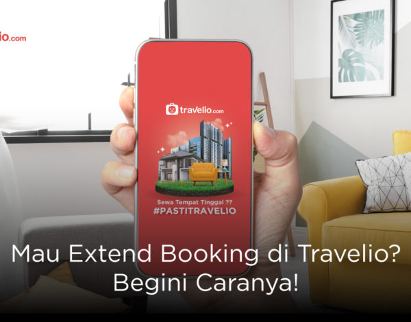 Mau Extend Booking di Travelio? Begini Caranya!