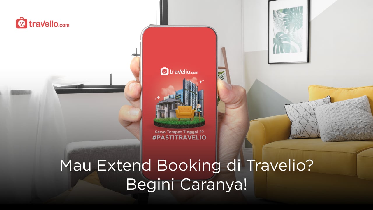 Mau Extend Booking di Travelio? Begini Caranya!