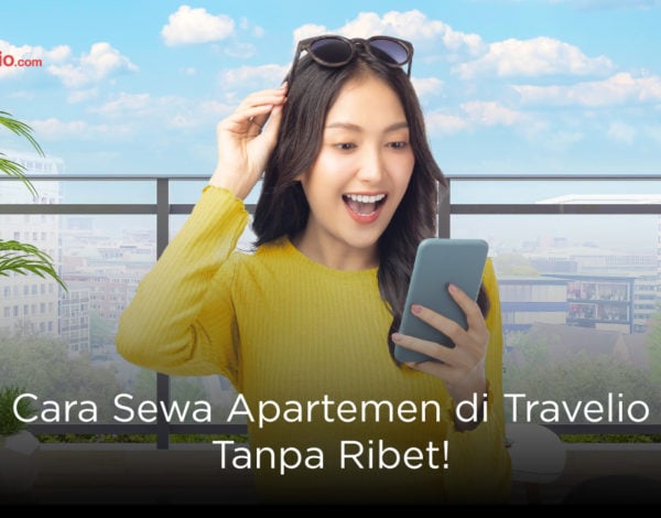 Cara Sewa Apartemen di Travelio Anti Ribet!