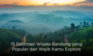 15 Destinasi Wisata Bandung yang Populer dan Wajib Kamu Explore