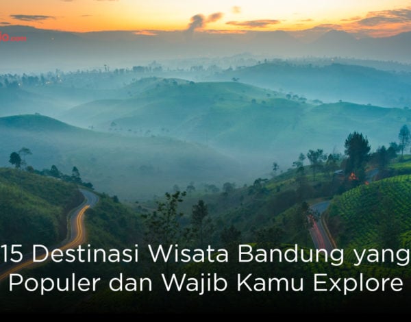 15 Destinasi Wisata Bandung yang Populer dan Wajib Kamu Explore