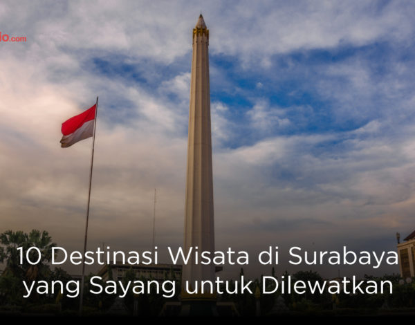 10 Destinasi Wisata di Surabaya yang Sayang untuk Dilewatkan