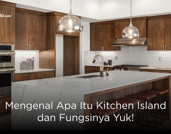 Mengenal Apa Itu Kitchen Island dan Fungsinya Yuk!