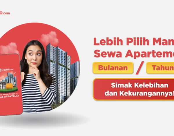 Lebih Pilih Mana, Sewa Apartemen Bulanan atau Tahunan?