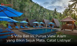 5 Villa Bali Ini Punya View Alam yang Bikin Sejuk Mata, Catat Listnya!
