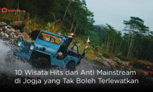 10 Wisata Hits dan Anti Mainstream di Jogja yang Tak Boleh Terlewatkan
