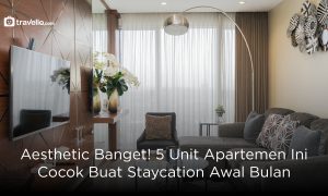Aesthetic Banget! 5 Unit Apartemen Ini Cocok Buat Staycation Awal Bulan