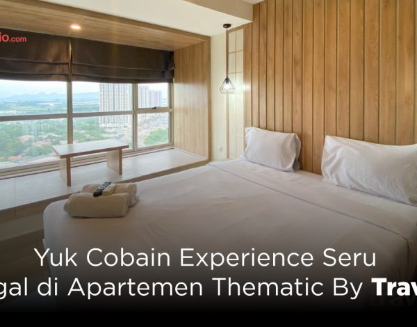 Yuk Cobain Experience Seru Tinggal di Apartemen Thematic By Travelio!
