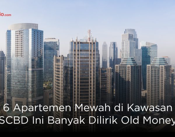 6 Apartemen Mewah di SCBD Banyak Dilirik Old Money