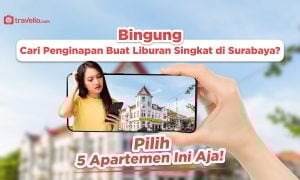 Bingung Cari Penginapan Buat Liburan Singkat di Surabaya? Pilih 5 Apartemen Ini Aja!