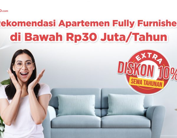 Rekomendasi Apartemen Fully Furnished di Bawah Rp30 Juta/Tahun