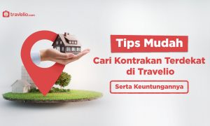 Tips Cari Kontrakan Terdekat di Travelio dan Keuntungannya