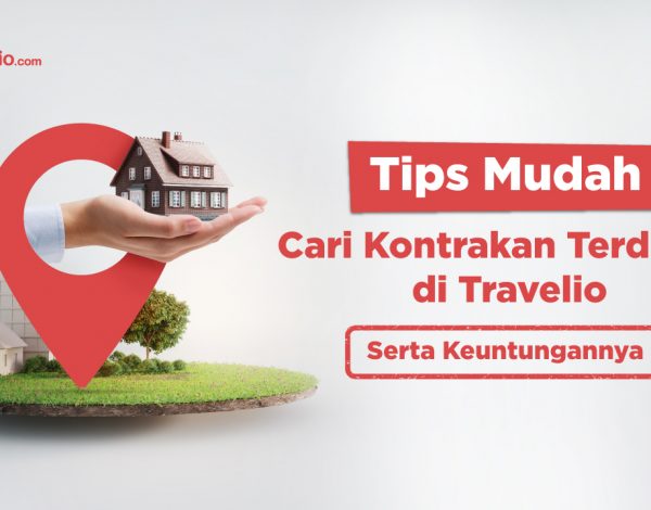 Tips Cari Kontrakan Terdekat di Travelio dan Keuntungannya