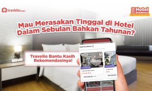 Mau Merasakan Tinggal di Hotel Dalam Sebulan Bahkan Tahunan? Travelio Bantu Kasih Rekomendasinya!