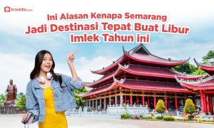 Ini Loh Alasan Kenapa Semarang Jadi Destinasi Tepat Buat Libur Imlek Tahun Ini