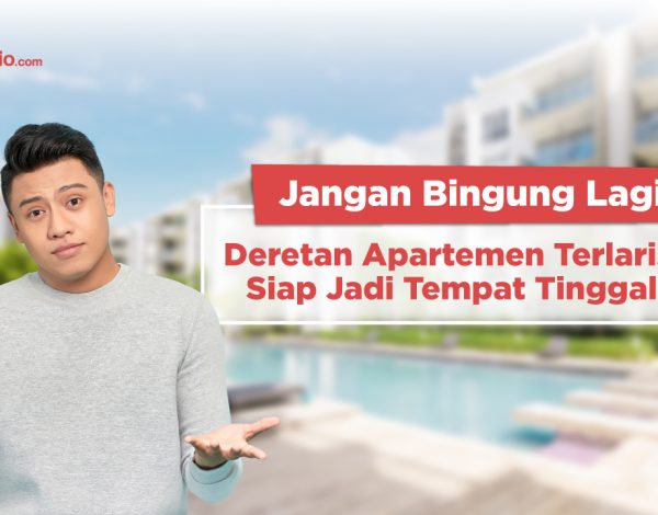Deretan Apartemen Terlaris Ini Siap Jadi Tempat Tinggalmu