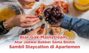 Anti Mainstream! Atur Jadwal Bukber Sambil Staycation di Apartemen
