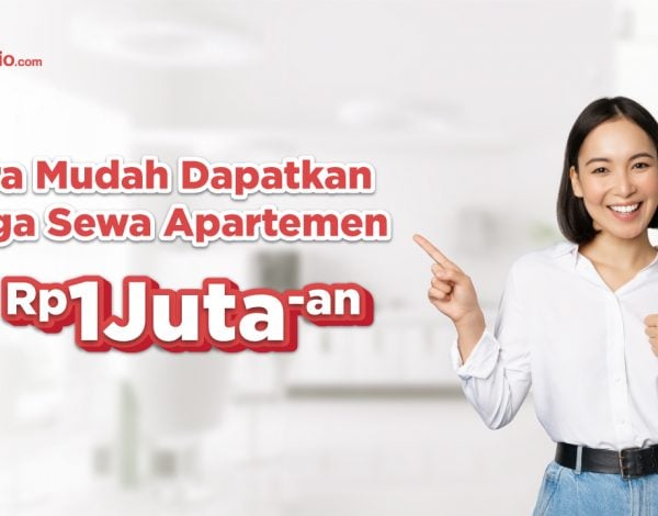 Cara Mudah Dapat Harga Sewa Apartemen Mulai Rp1 Jutaan