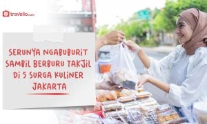 Ngabuburit Sambil Berburu Takjil di 5 Surga Kuliner Jakarta