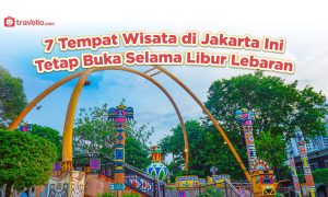 7 Tempat Wisata Jakarta yang Buka Selama Libur Lebaran