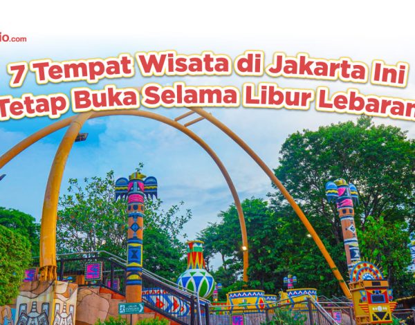 7 Tempat Wisata Jakarta yang Buka Selama Libur Lebaran