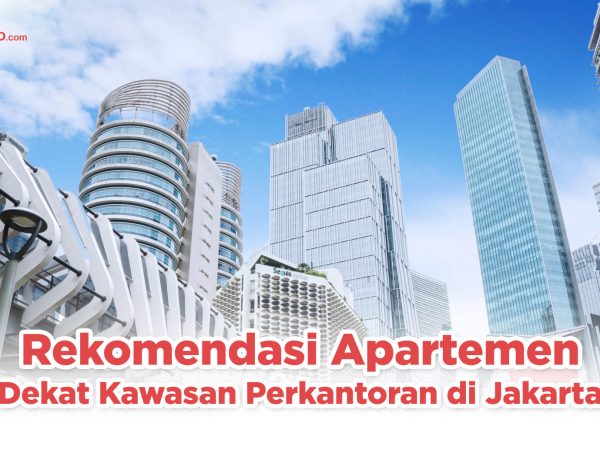 Rekomendasi Apartemen Dekat Kawasan Perkantoran Jakarta