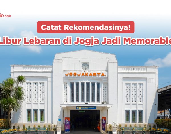 Catat Rekomendasinya! Libur Lebaran di Jogja Jadi Memorable