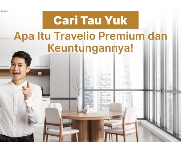 Cari Tau Yuk Apa Itu Travelio Premium dan Keuntungannya